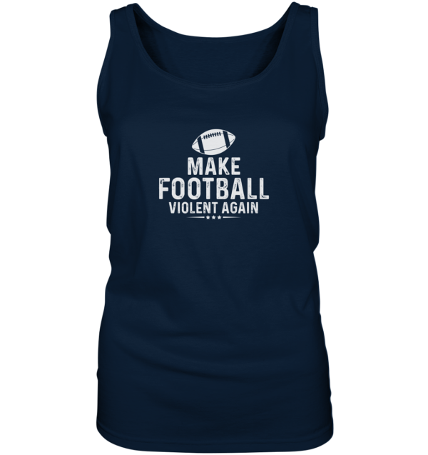 Make Football Violant again - Ladies Tank-Top - Amfoo Shop