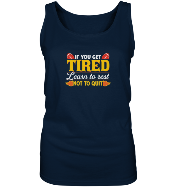 If you get Tired - Ladies Tank-Top - Amfoo Shop