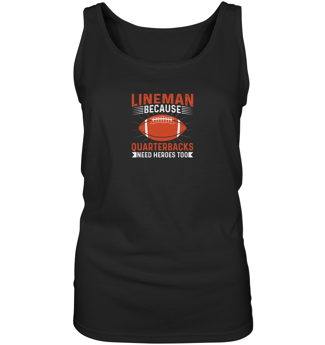 Lineman Quarterback Heroes - Ladies Tank-Top - Amfoo Shop