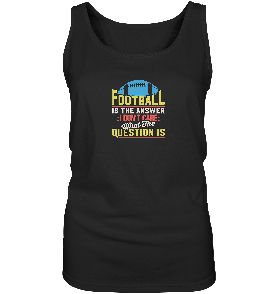 Football is the Answer - Ladies Tank-Top - Amfoo Shop