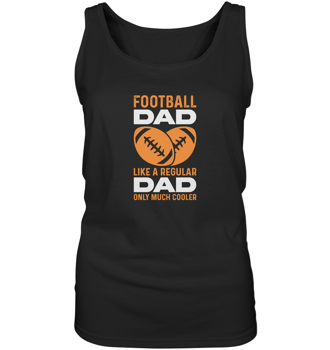 Football Dad Much Cooler - Ladies Tank-Top - Amfoo Shop