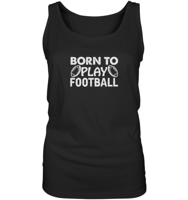 Born to Play - Ladies Tank-Top - Amfoo Shop