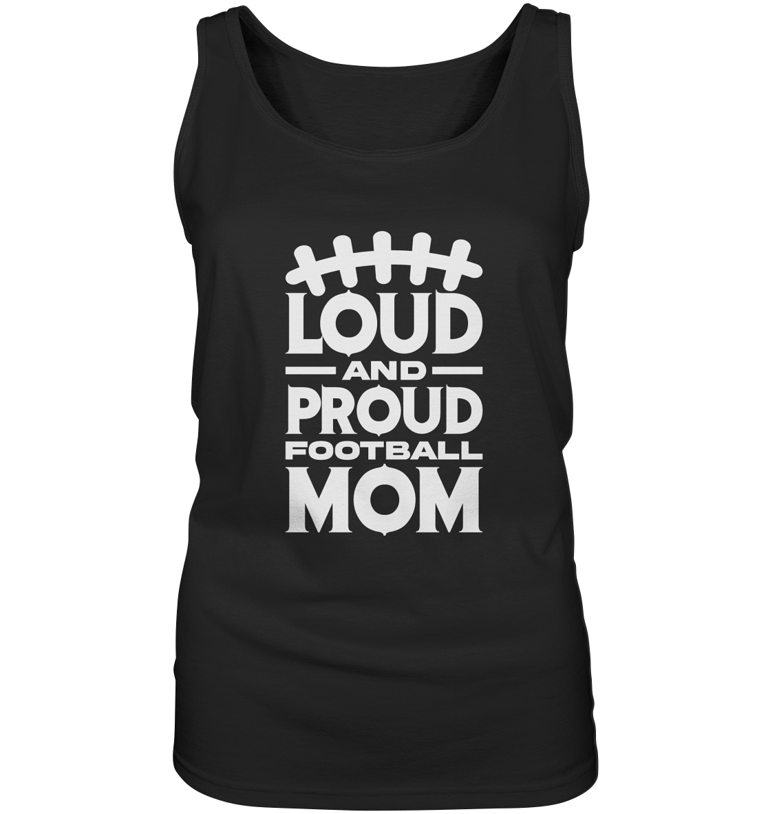 Loud and Proud Mom - Ladies Tank-Top - Amfoo Shop