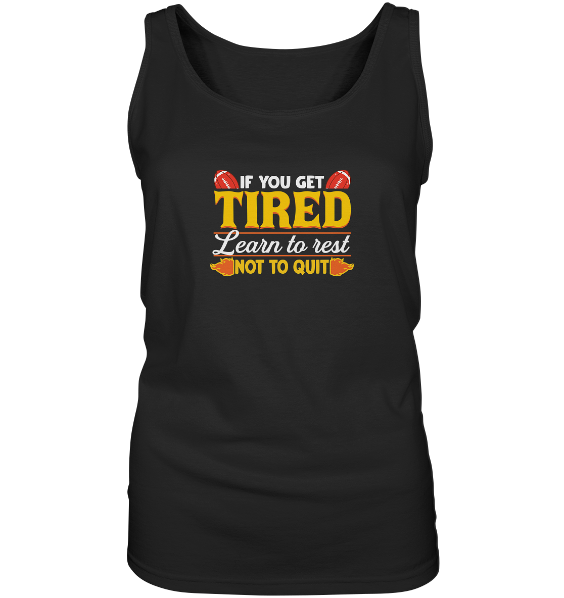 If you get Tired - Ladies Tank-Top - Amfoo Shop