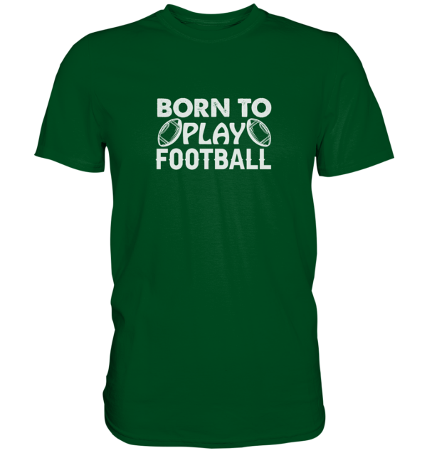 Born to Play - Premium Shirt - Amfoo Shop