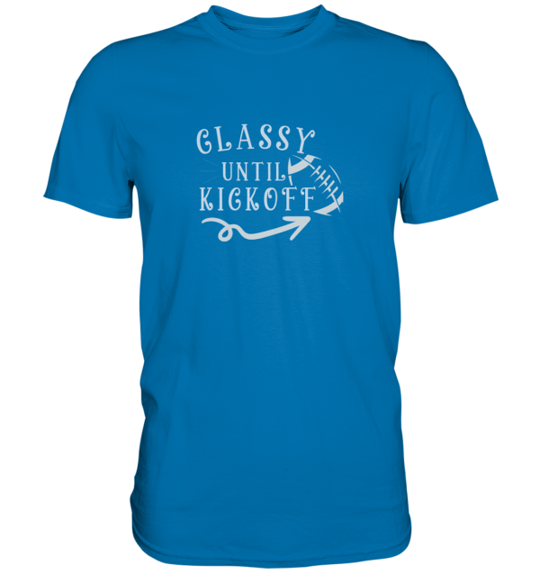 Glassy until Kick Off - Premium Shirt - Amfoo Shop