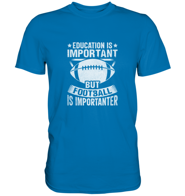 Football is importanter - Premium Shirt - Amfoo Shop