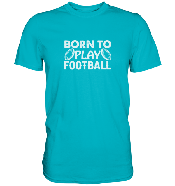 Born to Play - Premium Shirt - Amfoo Shop