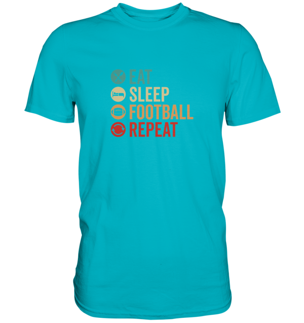 Eat Sleep Football Repeat - Premium Shirt - Amfoo Shop