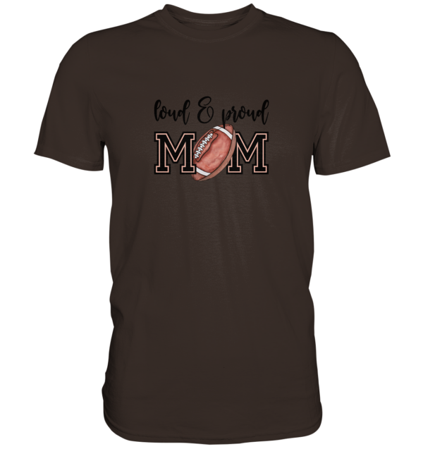 Loud & Proud Mom - Premium Shirt - Amfoo Shop