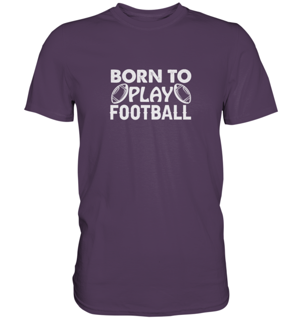 Born to Play - Premium Shirt - Amfoo Shop