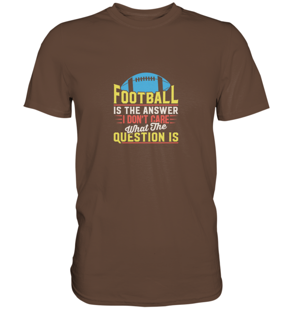 Football is the Answer - Premium Shirt - Amfoo Shop