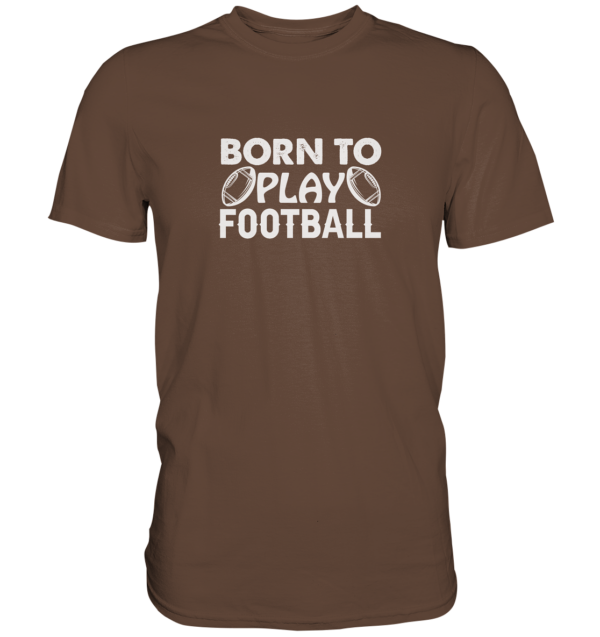 Born to Play - Premium Shirt - Amfoo Shop