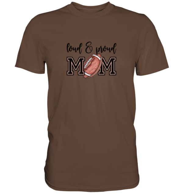 Loud & Proud Mom - Premium Shirt - Amfoo Shop