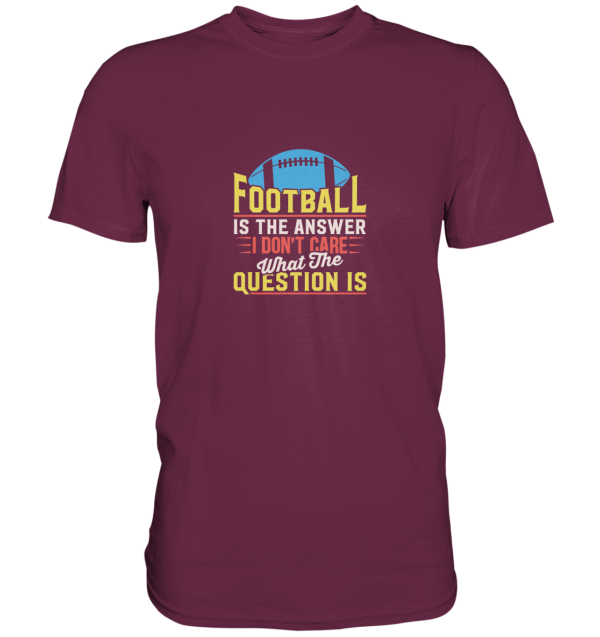 Football is the Answer - Premium Shirt - Amfoo Shop