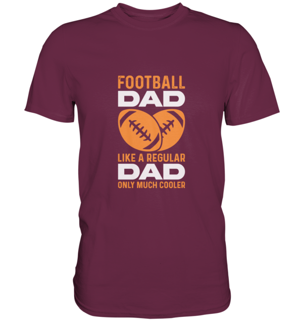 Football Dad Much Cooler - Premium Shirt - Amfoo Shop