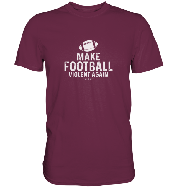 Make Football Violant again - Premium Shirt - Amfoo Shop