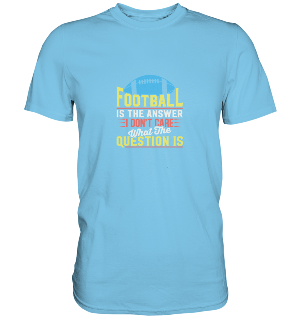 Football is the Answer - Premium Shirt - Amfoo Shop