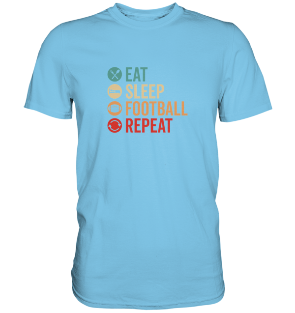 Eat Sleep Football Repeat - Premium Shirt - Amfoo Shop