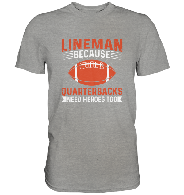 Lineman Quarterback Heroes - Premium Shirt - Amfoo Shop