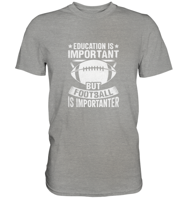 Football is importanter - Premium Shirt - Amfoo Shop