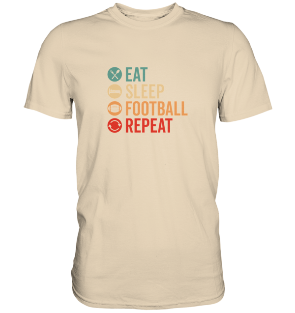 Eat Sleep Football Repeat - Premium Shirt - Amfoo Shop