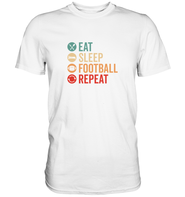 Eat Sleep Football Repeat - Premium Shirt - Amfoo Shop