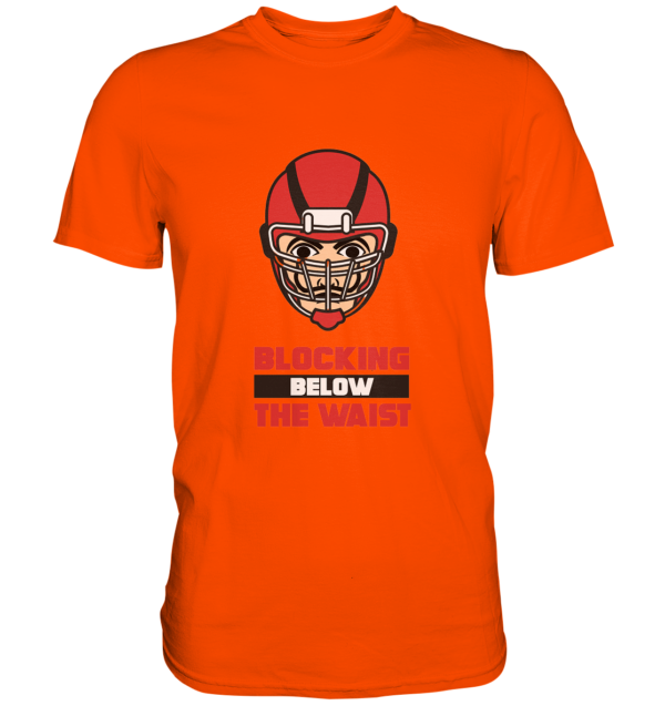 Blocking Below The Waist - Premium Shirt - Amfoo Shop