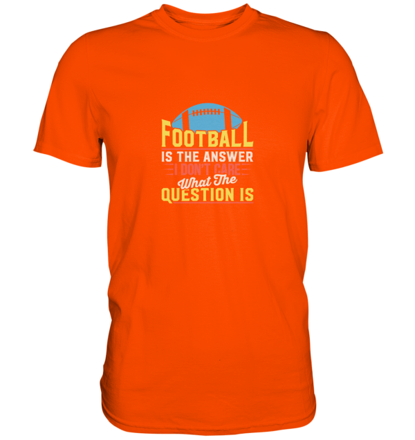 Football is the Answer - Premium Shirt - Amfoo Shop