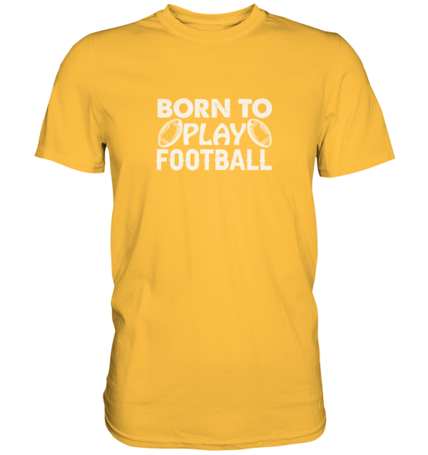 Born to Play - Premium Shirt - Amfoo Shop