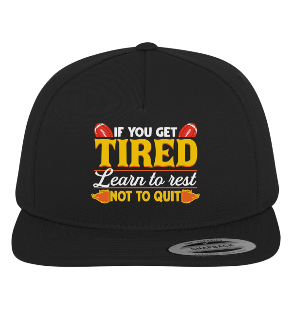 If you get Tired - Premium Snapback - Amfoo Shop