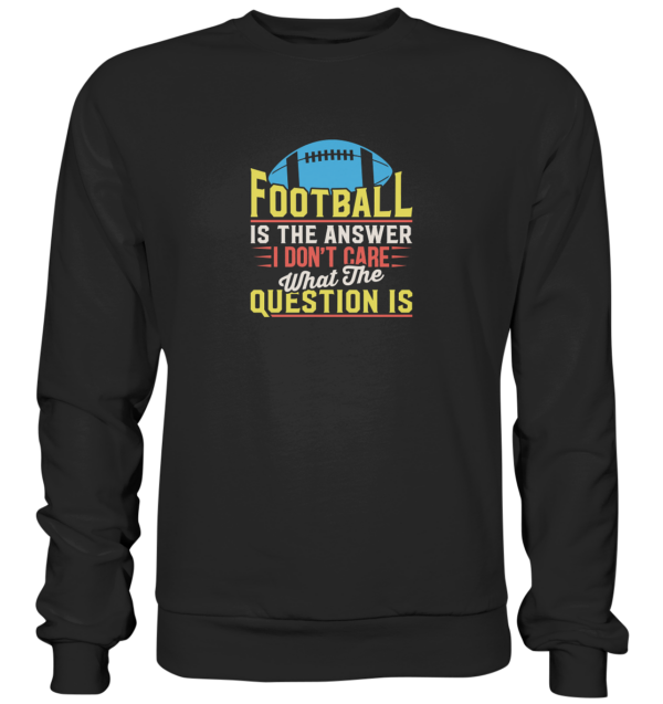 Football is the Answer - Premium Sweatshirt - Amfoo Shop