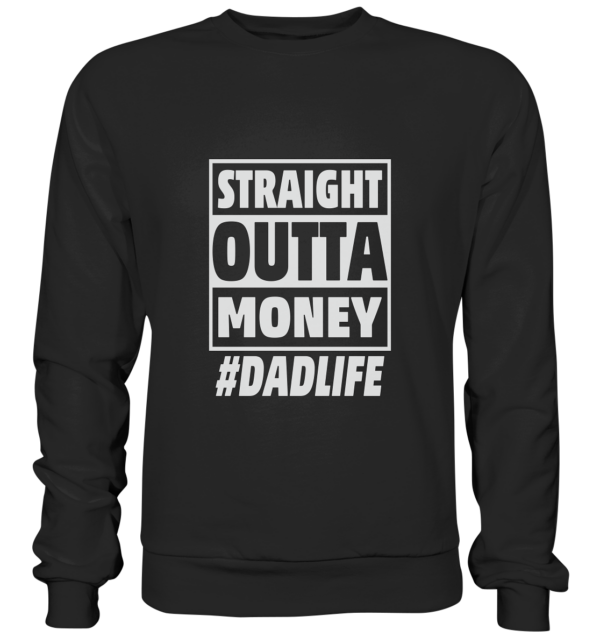 Straight Outta Money - Premium Sweatshirt - Amfoo Shop