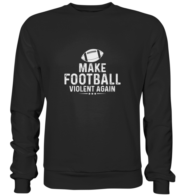 Make Football Violant again - Premium Sweatshirt - Amfoo Shop