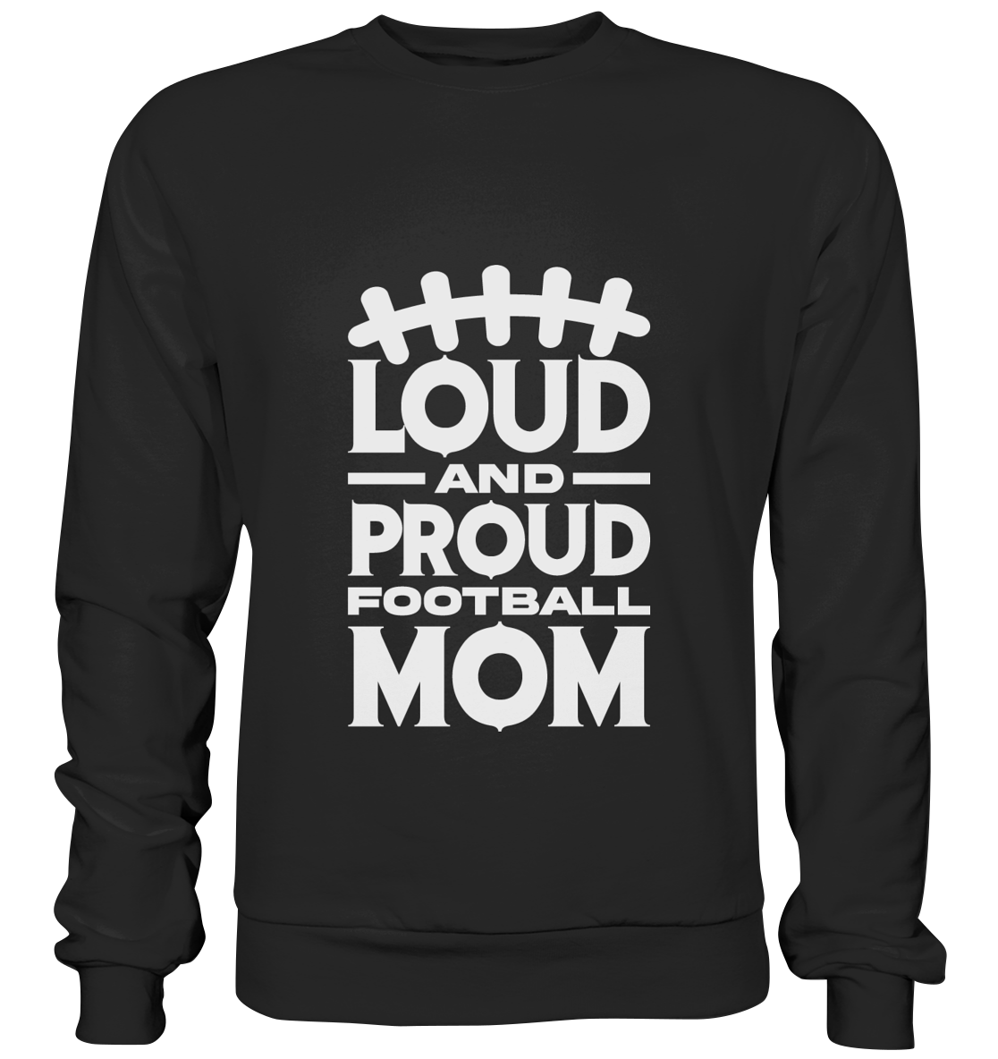 Loud and Proud Mom - Premium Sweatshirt - Amfoo Shop