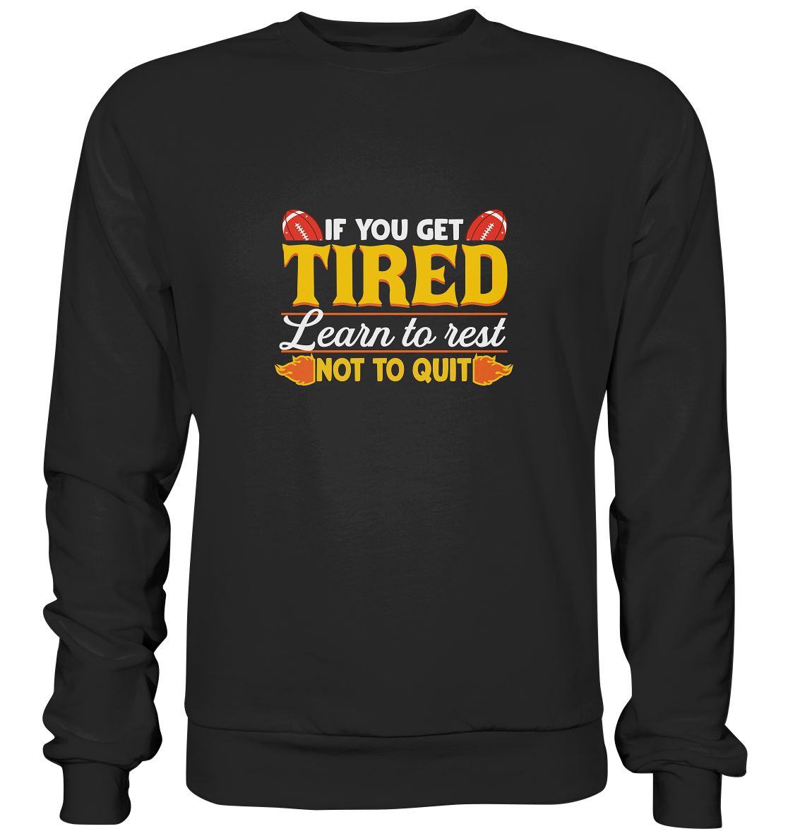 If you get Tired - Premium Sweatshirt - Amfoo Shop