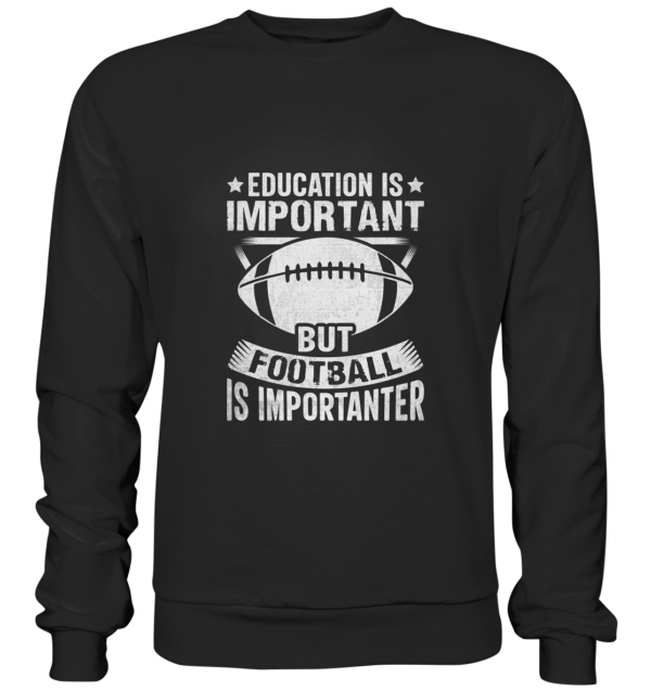 Football is importanter - Premium Sweatshirt - Amfoo Shop