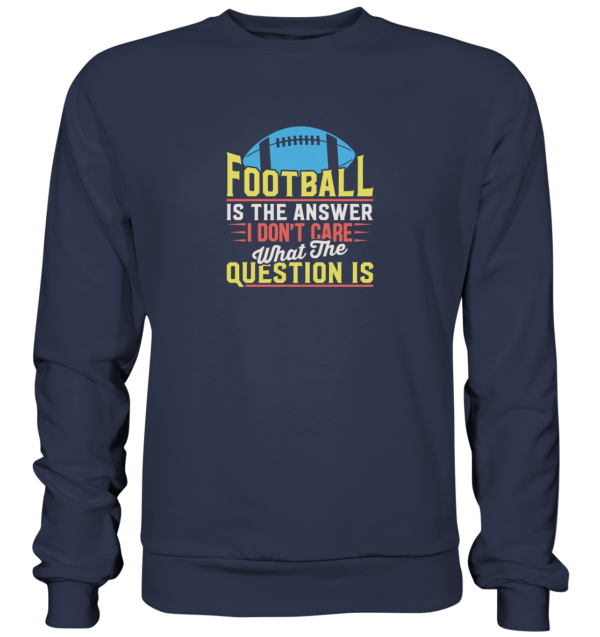 Football is the Answer - Premium Sweatshirt - Amfoo Shop