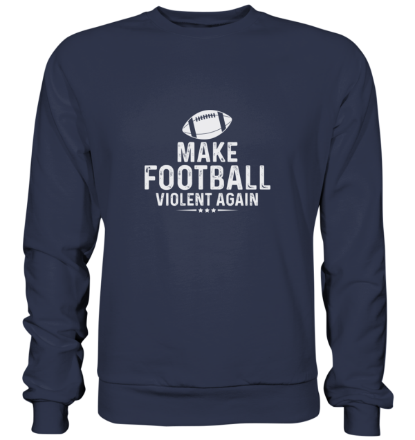 Make Football Violant again - Premium Sweatshirt - Amfoo Shop