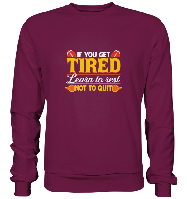 If you get Tired - Premium Sweatshirt - Amfoo Shop