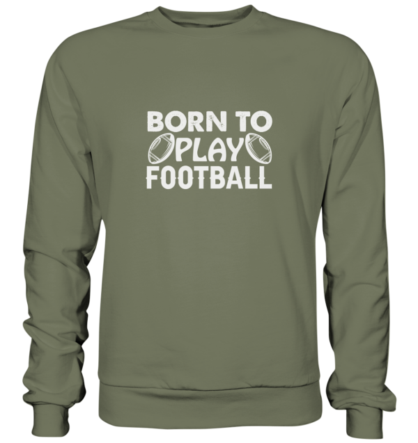 Born to Play - Premium Sweatshirt - Amfoo Shop