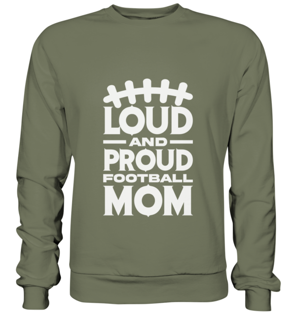 Loud and Proud Mom - Premium Sweatshirt - Amfoo Shop