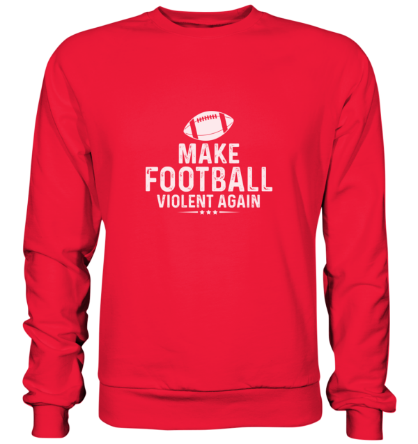 Make Football Violant again - Premium Sweatshirt - Amfoo Shop