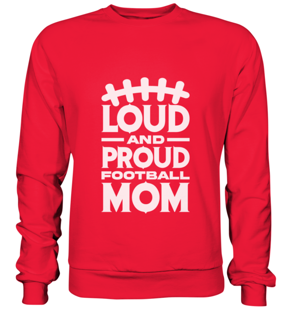 Loud and Proud Mom - Premium Sweatshirt - Amfoo Shop