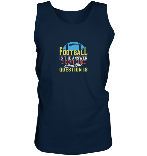 Football is the Answer - Tank-Top - Amfoo Shop