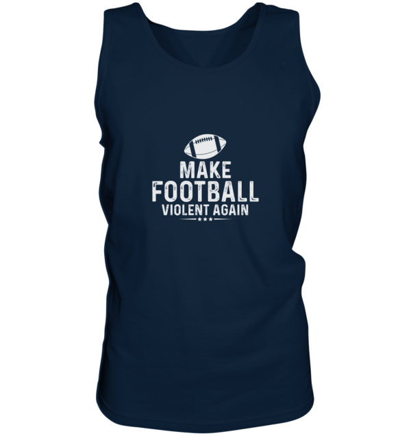 Make Football Violant again - Tank-Top - Amfoo Shop