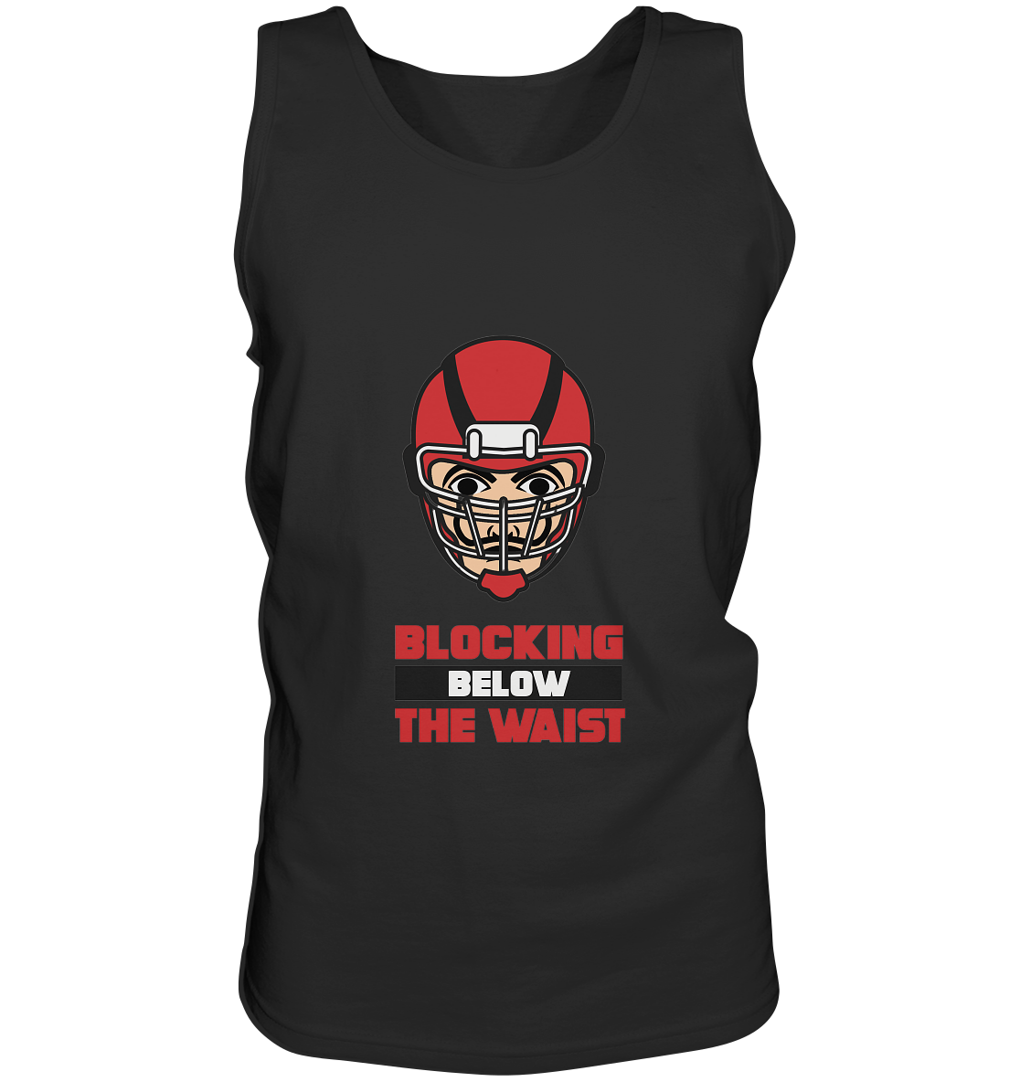 Blocking Below The Waist - Tank-Top - Amfoo Shop