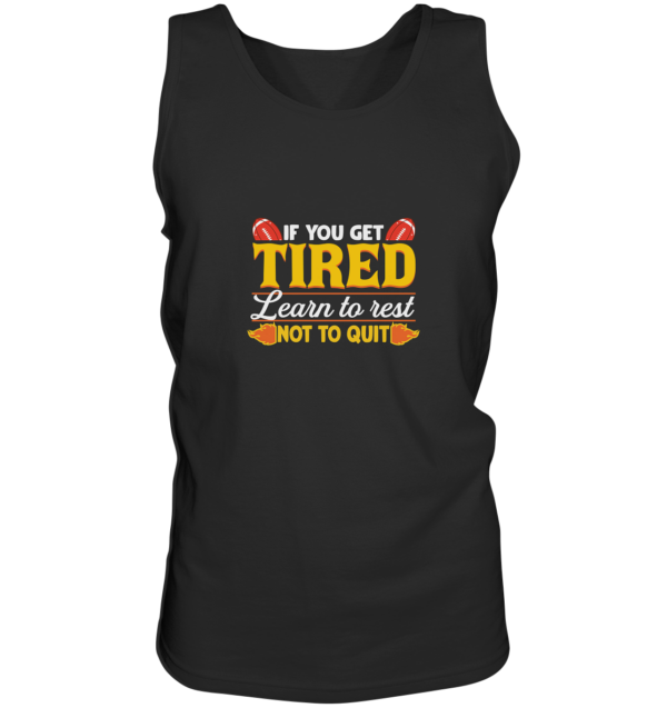 If you get Tired - Tank-Top - Amfoo Shop