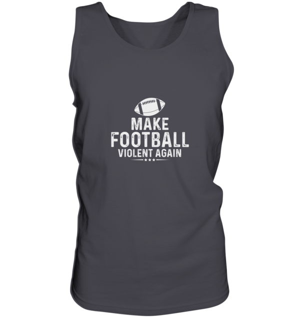 Make Football Violant again - Tank-Top - Amfoo Shop