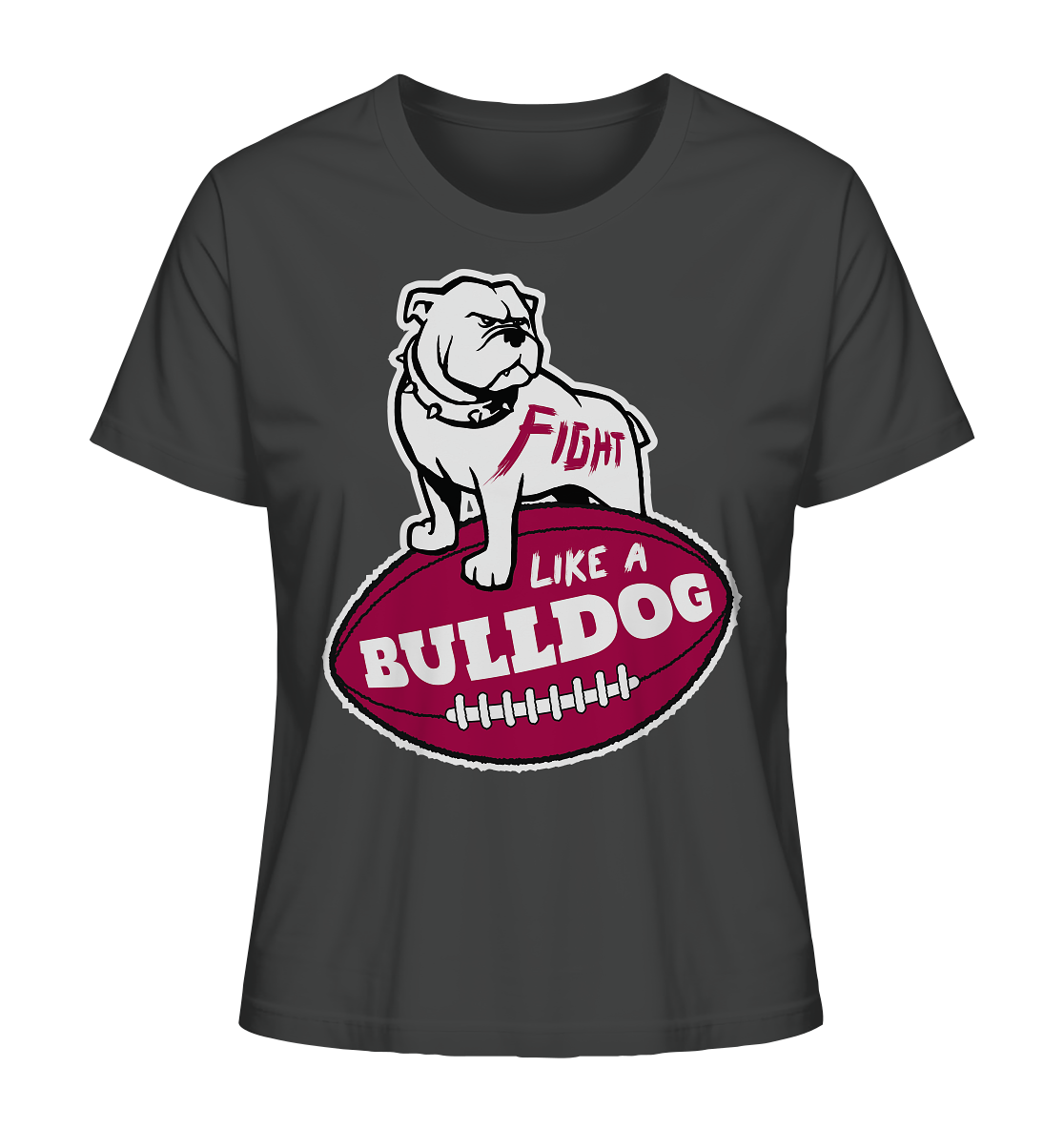 Fight like a Bulldog - Ladies Organic Shirt - Amfoo Shop